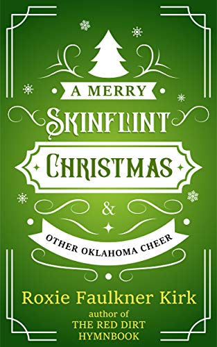 A Merry Skinflint Christmas & Other Oklahoma Cheer