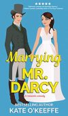 Marrying Mr Darcy Kate O'Keeffe