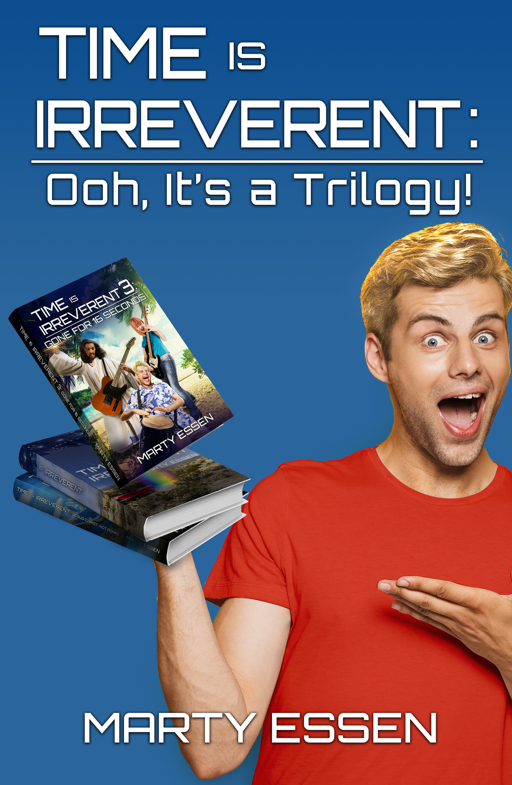 Time Is Irreverent: Ooh, It’s a Trilogy! (Books 1-3)