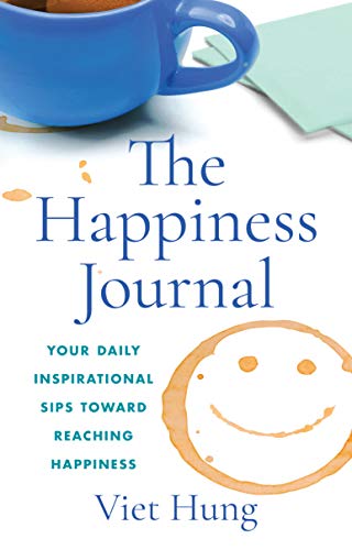 The Happiness Journal: Your daily inspirational sips toward reaching happiness