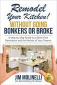 Remodel Your Kitchen Without Jim Molinelli