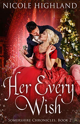 Her Every Wish (Somershire Nichole Highland