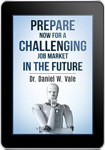 Prepare Now for a Challenging Job Market in the Future in the Future