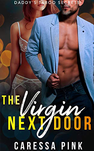 The Virgin Next Door - Daddy's Taboo Secrets 1