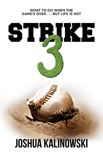 Strike 3: What To Do When The Game's Over But Life Is Not