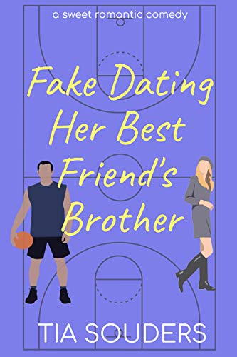 Fake Dating Her Best Friend's Brother