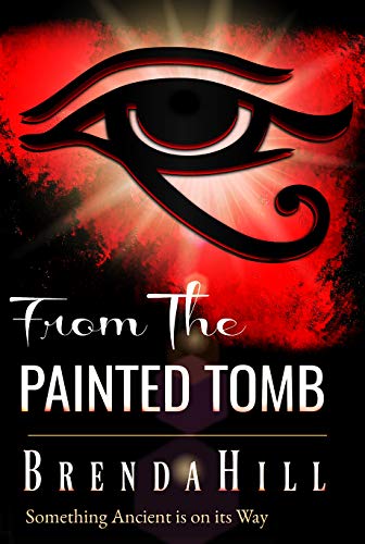 FROM THE PAINTED TOMB: Something Ancient is on its Way