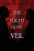 Flight of the Veil Bruce J. Berger