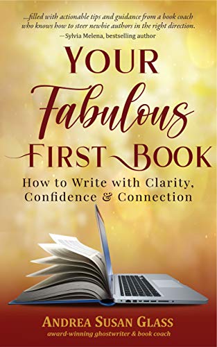 Your Fabulous First Book: How to Write with Clarity, Confidence & Connection