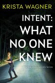 Intent What No One Krista Wagner
