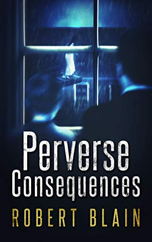 Perverse Consequences Robert Blain