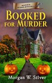 Booked for Murder Morgan W.  Silver