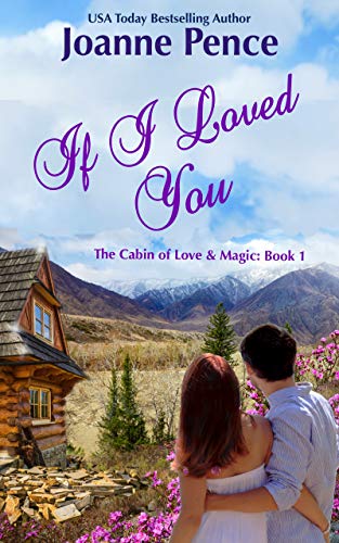 If I Loved You: The Cabin of Love & Magic, Book 1