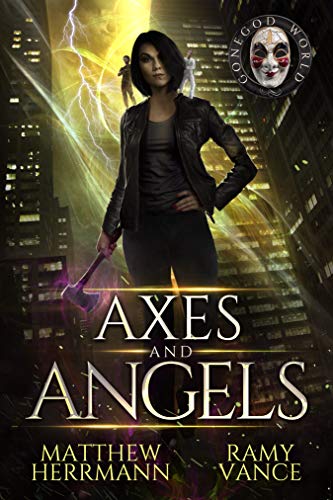 Axes and Angels: A Contemporary Urban Fantasy Novel (Better Demons Series Book 1)