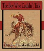 Boy Who Couldn't Talk Anna Elizabeth Judd