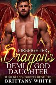 Firefighter Dragon's Demi-God Daughter Brittany White