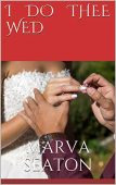 I Do Thee Wed Marva Seaton