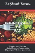 Counteract the Fat Discover DeShond Barnes