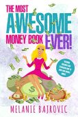 Most Awesome Money Book Melanie Bajrovic