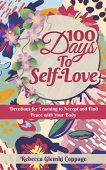 100 Days to Self-Love Rebecca Glenski Coppage