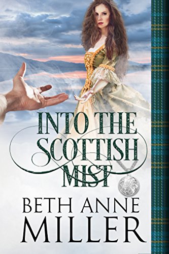 INTO THE SCOTTISH MIST Beth Anne Miller