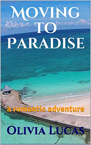 Moving to Paradise: a romantic adventure