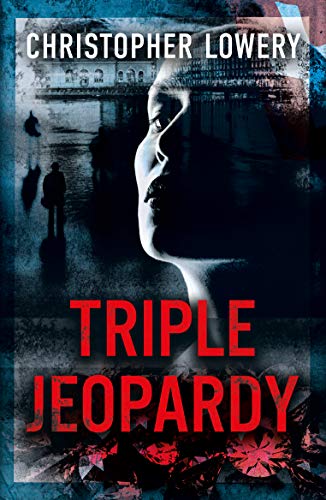 Triple Jeopardy Christopher  Lowery