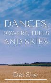 Dances Towers Hills and Del Elle