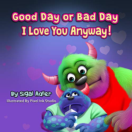 Good Day or Bad Day – I Love You Anyway