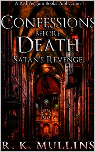 Confessions Before Death; Satan's Revenge 