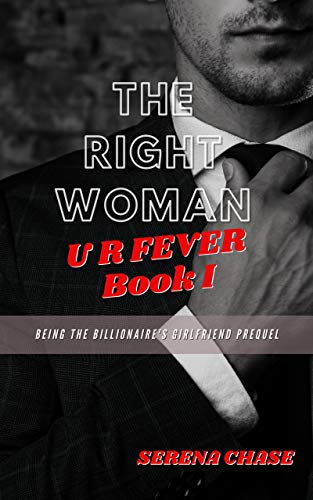 The Right Woman: Being The Billionaire's Girlfriend Prequel