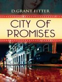 CITY OF PROMISES An D. Grant Fitter