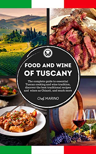 FOOD AND WINE OF TUSCANY Made Simple, at Home