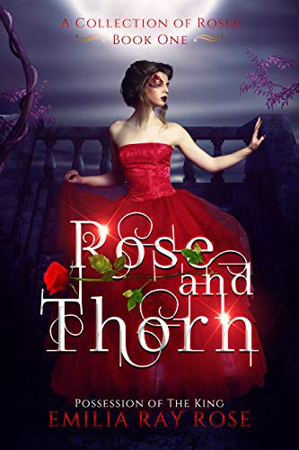 Rose and Thorn: Possession of The King 