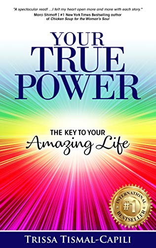 Your True Power: The Key to Your Amazing Life