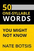 50 One Syllable Words Nate Botsis
