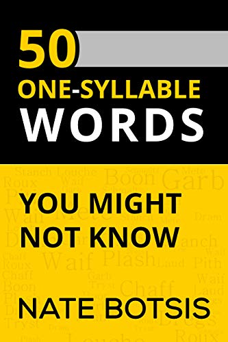 50 One Syllable Words Nate Botsis