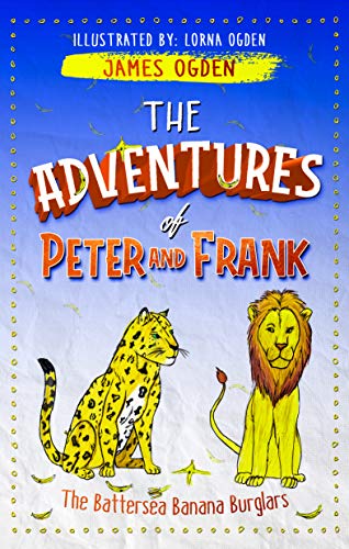 The Adventures of Peter and Frank: The Battersea Banana Burglars