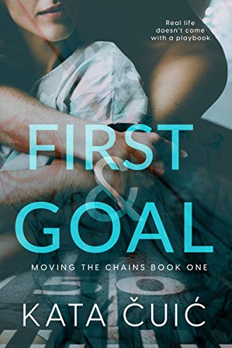 First and Goal (Moving the Chains Book 1)