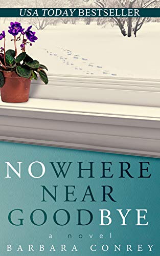 Nowhere Near Goodbye Barbara Conrey