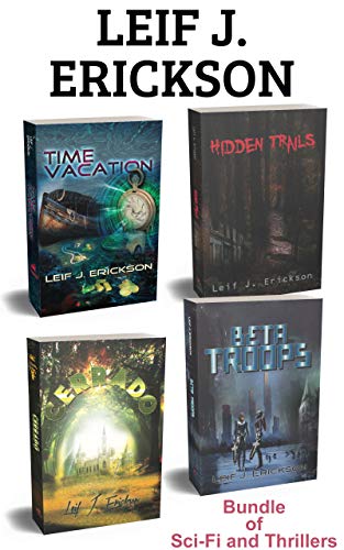 Leif J. Erickson Thriller Bundle: Time Vacation - Hidden Trails - Cerrado - Beta Troops