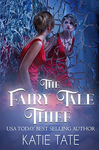 Fairy Tale Thief Katie Tate by Katie Tate