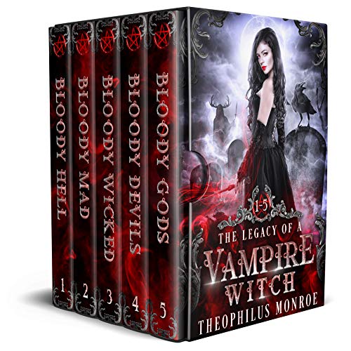 The Legacy of a Vampire Witch: The Complete Urban Fantasy Boxset