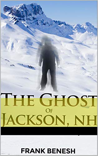 Ghost of Jackson NH Frank Benesh