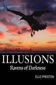 Illusions Ravens of Darkness Elle Preston
