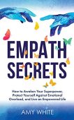 Empath Secrets How to Amy White