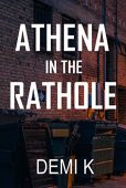 Athena in Rathole (Biography) Demi K