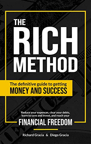 The RICH Method: The definitive guide to getting money and success.