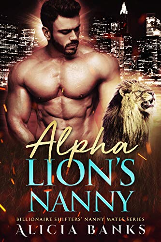 Alpha Lion's Nanny: A Paranormal Shifter Romance