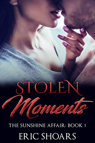 Stolen Moments: The Sunshine Affair: Book 1